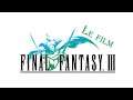Final Fantasy III version DS - Film Complet - HD - FR (Non commenté)