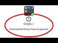 Fix Dual Space Lite Apps Oops Something Went Wrong Error Please Try Again Later Problem Solved