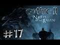 Прохождение Gothic II: Ночь Ворона  #17