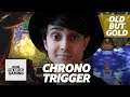 IS CHRONO TRIGGER WORTH A REVISIT? | OLD BUT GOLD
