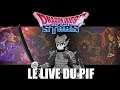 Le live du PIF #18 Objectif Xenlon ! (Dragon Quest Of the Star)