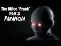 So I installed a mod for Portal 2... - The Office "Prank": Paranoia (part 2)