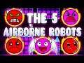 "THE 5 AIRBORNE ROBOTS" !!! - GEOMETRY DASH BETTER AND RANDOM LEVELS
