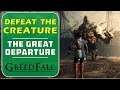 The Great Departure: Defeat the Creature | Greedfall (Boss Fight)