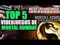 TOP 5 MEJORES VIDEOJUEGOS DE LA SAGA MORTAL KOMBAT