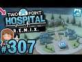🚑🌠 Two Point Hospital #307 - They're Behind You (R.E.M.I. X Flemington)