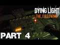 Dying Light The Following First Playthrough Part 4