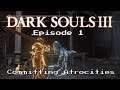 [Hiame] Dark Souls 3 | Episode 1 -  Committing Atrocities