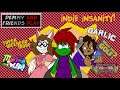 Indie Insanity! with Pemmy and Friends Part 3
