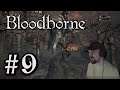 Let's Play Bloodborne #9 - He's Got Ball