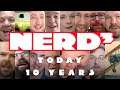 Nerd³s 10th Anniversary Countdown - Today!