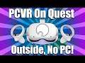 Playing PCVR On Oculus Quest 2 Outside Without A PC!