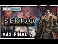 Sekiro: Shadows Die Twice [Part 42 FINAL | Blind]