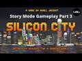 Silicon City - Story Mode Gameplay - Part 3