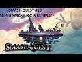 Smash Quest #10 - Super Smash Bros. Ultimate