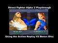 Street Fighter Alpha 2 Sagat Playthrough using the Ps1 Action Replay V2 Bonus Disc :D