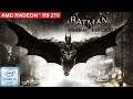 Testing Batman Arkham Knight on Radeon R9 270 2GB