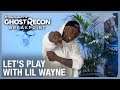 Tom Clancy's Ghost Recon Breakpoint: Let's Play with Lil Wayne | Ubisoft [NA]