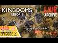 #2《街発展》【Kingdoms REBORN(キングダム リボーン) : アーリーアクセス版】「運も実力のうちの街作りシュミレーション」LIVE配信≪BARO(バロ)のゲーム実況≫PC:日本語