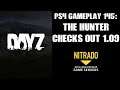 DAYZ PS4 Gameplay Part 145: The Deer Hunter Checks Out Public 1.09!