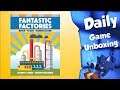 Fantastic Factories - Daily Game Unboxing