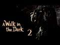 Horribly Beautifully Terrible! | A Walk in The Dark | Let's Play pt. 2