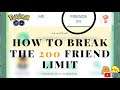 How to exceed the 200 friend limit (max 400) in Pokemon Go - using Harry Potter Wizards Unite