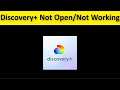 How To Fix Discovery + App Not Open / Not Working Issue Android & Ios