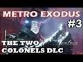 Metro Exodus - The Two Colonels Playthrough (Part 3) Green Stuff Shortage
