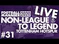 Non-League to Legend FM20 | TOTTENHAM | Part 31 | LIVE TRANSFER WINDOW | Football Manager 2020