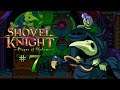 Shovel Knight: Treasure Trove | Plague Of Shadows | Episode 7