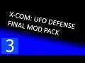 Stockpiling and Progressing - X-COM: UFO Defense Final Mod Pack [Part 3] - Twitch VODs