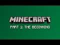 The Beginning | Minecraft Part 1