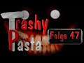 Trashy Pasta - Schlechte Creepypasta's mit dem GIANT und Alfonzo - Folge 47