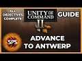 Unity of Command II - ADVANCE TO ANTWERP - All Objectives Complete -  Guide Walkthrough