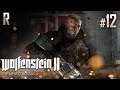► Wolfenstein II: The New Colossus - Walkthrough - Part 12
