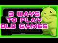 3 Ways to Play Old, Discontinued, Broken, and Abandoned Android Games