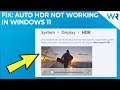 Auto HDR not working in Windows 11? Try these fixes!