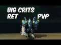 Big Crits - 8.0.1 Retribution Paladin PvP - WoW BFA