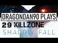 DragonDan90 Plays Killzone Shadow Fall [Gameplay Walkthrough] (Part 29)