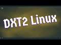 DXT2 Linux
