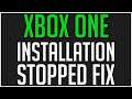 How to Fix Xbox One Games NOT LAUNCHING and the INSTALLATION STOPPED Error!