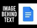 How To Put a Image Behind Text in Google Docs (Step By Step)