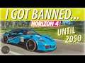 I Got BANNED Until 2050 in Forza Horizon 4...
