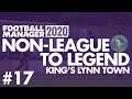 Non-League to Legend FM20 | KING'S LYNN | Part 17 | TITLE DECIDER | Football Manager 2020