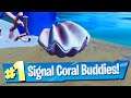 Signal the Coral Buddies Location - Fortnite Battle Royale