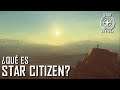 🌟 STAR CITIZEN🌟 TRAILER | ¿QUÉ ES STAR CITIZEN?