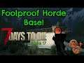 7 Days To DIe Alpha 17 - My Best Horde Base