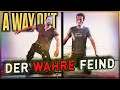 A Way Out #13 ⚖️ Der WAHRE Feind
