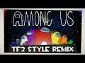 Among Us - Title Theme [Team Fortress 2 Style Remix]